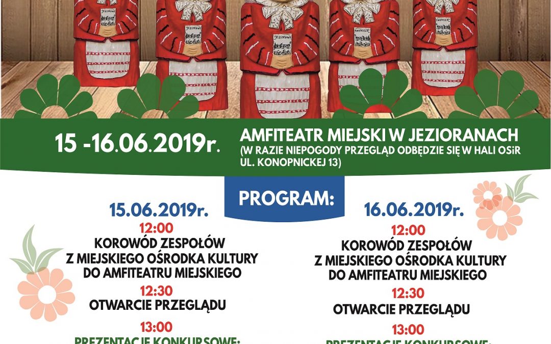 XXXV WOJEWÓDZKI PRZEGLĄD KAPEL I ZESPOŁÓW ŚPIEWACZYCH 15-16.06.2019